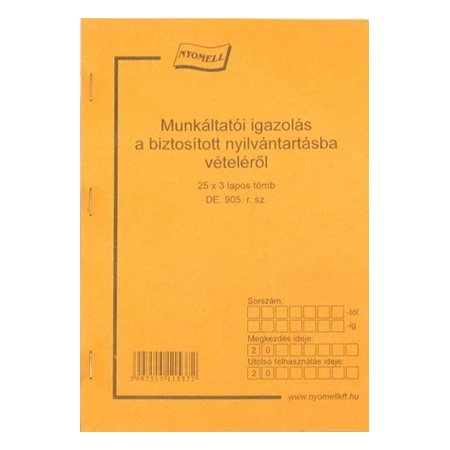 DE.905 Munkáltatói igazolás a biztosított nyílvántartásba vételéről A/5 25x3