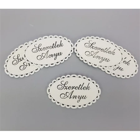 Fa figura csipkés szélű tábla Szeretlek anyu felirat 8x5cm fehér