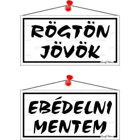 Információs tábla, 20x10,5 cm, kétoldalas, Rögtön jövök/Ebédelni mentem, fehér