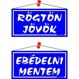 Információs tábla, 20x10,5 cm, kétoldalas, Rögtön jövök/Ebédelni mentem, kék