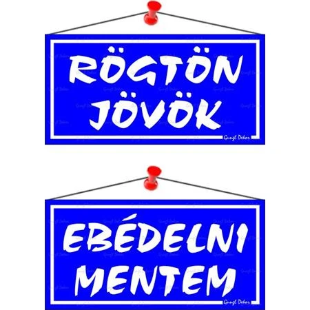 Információs tábla, 20x10,5 cm, kétoldalas, Rögtön jövök/Ebédelni mentem, kék