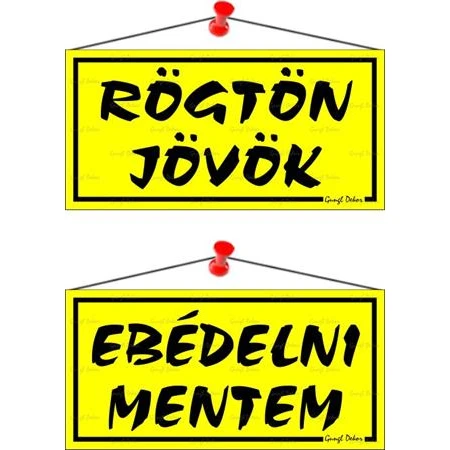 Információs tábla, 20x10,5 cm, kétoldalas, Rögtön jövök/Ebédelni mentem, sárga