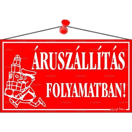 Információs tábla, 22,5x12,5 cm, Áruszállítás folyamatban!, piros