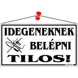 Információs tábla, 22,5x12,5 cm, Idegeneknek belépni tilos!, fehér