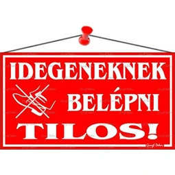 Információs tábla, 22,5x12,5 cm, Idegeneknek belépni tilos!, piros