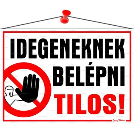 Információs tábla, 35x25 cm, Idegeneknek belépni tilos!